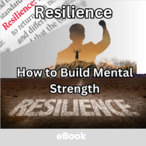 Resilience: How to Build Mental Strength