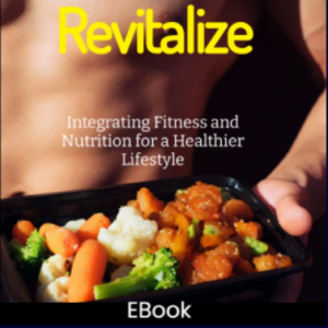 Revitalize: Integrating Fitness and Nutrition