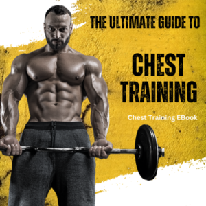 Chest Training: The Ultimate Guide