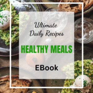 Healthy Meals: The Ultimate Daily Recipes