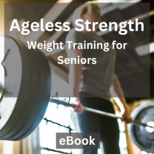 Ageless Strength: Weight Training for Seniors