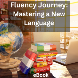 Fluency Journey: Mastering a New Language