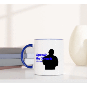 Speak the Truth with Troy Merch Mug