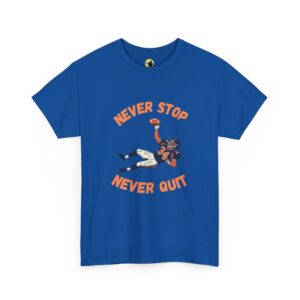 Never Stop Never Quit Football T-Shirt — Motivational Sports Tee